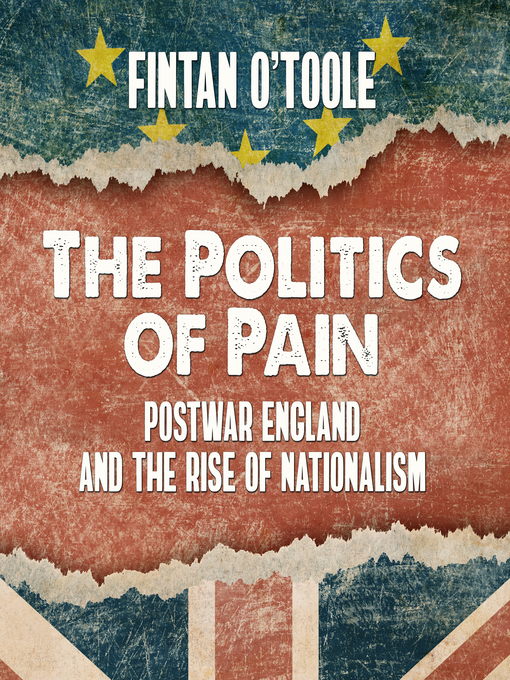 Title details for The Politics of Pain by Fintan O'Toole - Available